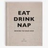 Eat Drink Nap -Homewares Shop book eat drink nap bringing the house home soho house
